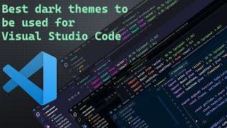 Best dark themes to be used for Visual Studio Code