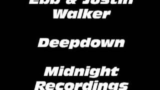 Ebb & Justin Walker - Deepdown HQ