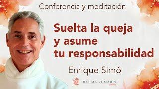 Meditación y conferencia: "Suelta la queja y asume tu responsabilidad", con Enrique Simó