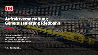 Livestream – DB startet Generalsanierung der Riedbahn