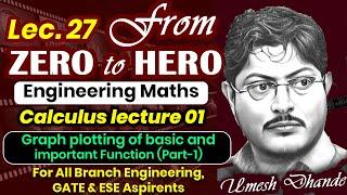 L27 Engg. Maths | Graph plotting of basic and important Function | Calculus Lec.01  by UD Sir