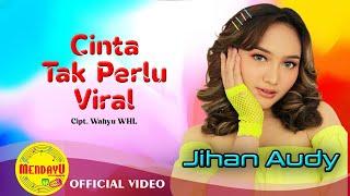 JIHAN AUDY - CINTA TAK PERLU VIRAL  | Lagu Dangdut Indonesia - Official Music Video