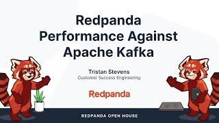 Benchmarks: Redpanda versus Kafka (Open House 2022)