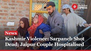 Kashmir Militant Attack: Sarpanch Shot Dead; Jaipur Couple Hospitalized Ahead Of Baramulla Polls