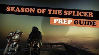 Destiny 2 SEASON 14 PREP GUIDE | Season of the SPLICER