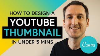 How To Design a YouTube Thumbnail in less than 5 minutes - Canva Tutorial