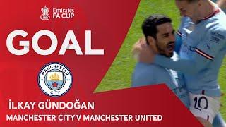 GOAL | İlkay Gündoğan | Manchester City 1-0 Manchester United | Emirates FA Cup 2022-23