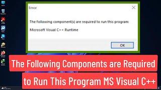 The Following Components are Required to Run This Program Microsoft Visual C ++ Runtime Error FIX