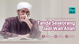 Tanda Seseorang Diangkat Jadi Wali Allah | Habib Ali Zaenal Abidin Al Hamid