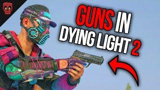 New Dying Light 2 Guns Update is Awesome But...