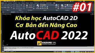 Bài 1:  Khóa học AutoCAD 2D cơ bản đến nâng cao | Giáo trình AutoCAD 2022