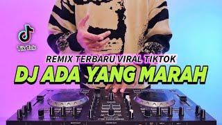 DJ ADA YANG MARAH REMIX FULL BASS VIRAL TIKTOK TERBARU 2024