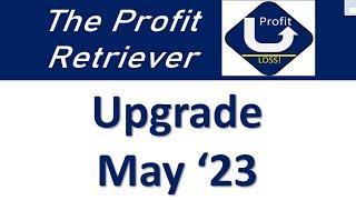 5/23. The Profit Retriever Automated Trading Robot Upgrade with new strategies is now downloadable.