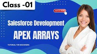 Salesforce Development Class 01 | Apex Arrays | Salesforce Tutorial for Beginners #harshatrainings