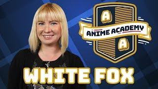 White Fox | Anime Academy