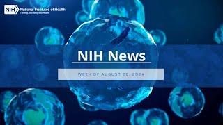 NIH News – Week of August 26, 2024