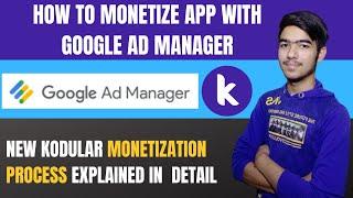 New Google Ad Manager Monetization System in Detail | Guide to Monetize  App with New Kodular System