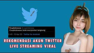 Info Akun Live Streaming Twitter Yang Viral Paling di Cari