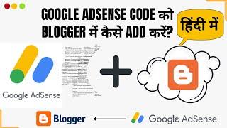 How to Add Google Adsense Code to Blogger Website | Paste Adsense Code to Blogspot Blog Hindi (2021)