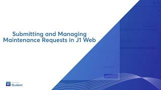 Submitting and Managing Maintenance Requests in J1 Web