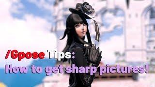 /Gpose Tips & Tricks - Sharper Pictures | FFXIV