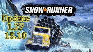 SnowRunner  Update 1.27 aka 15.10