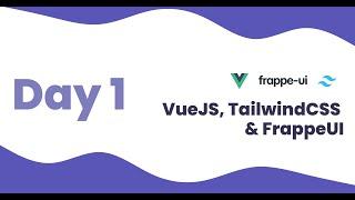 VueJS, TailwindCSS & FrappeUI Training - Day 1 | DOM Manipulation & VueJS Basics