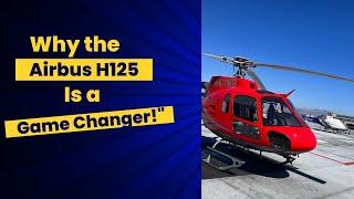 Airbus H125: The Game-Changing Helicopter