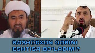 RASHODXON QORI VA ABDULLOH DOMLANI ESHTAVERAYLIKMI?