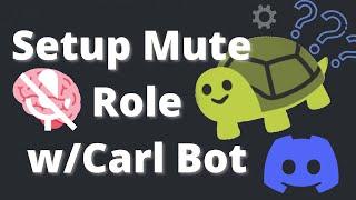 Setting Up/Repairing Mute Role w/ Carl Bot [Discord]