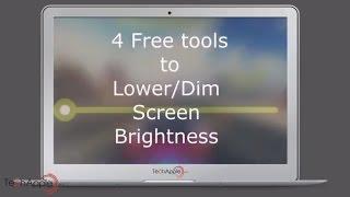 Top 4 Free tools to Lower & Dim Screen Brightness for Windows 10 / 7 even more [PC & Laptop]