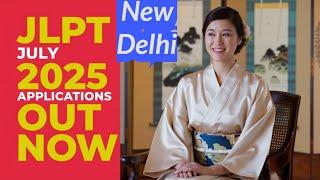 JLPT July 2025 Applications Delhi