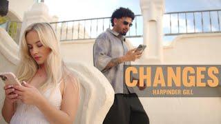 Changes (Official Video) Harpinder Gill | Rony Ajnali & Gill Machhrai | Latest Punjabi Song 2024