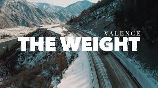 Valence - The Weight