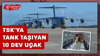 ​TSK'ya 10 dev uçak: Tank ve helikopter taşıyabiliyor