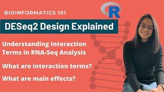 DESeq2 Design Explained: Understanding Interaction Terms in RNA-Seq Analysis