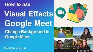 How to use Visual Effects on Google Meet | How to Change background for google Meet
