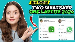 How To Use Two WhatsApp Accounts On Same Laptop 2024 | Full Guide