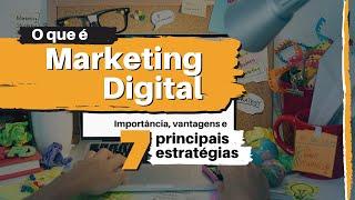 MARKETING DIGITAL O QUE É | O Que Faz e suas 7 Principais Estratégias (Simples e Prático)