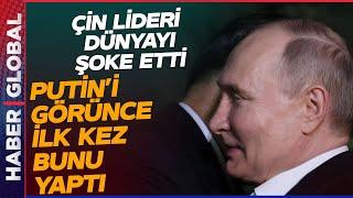 Çin Lideri Gelenekleri Yıktı, Putin'e Bunu Yaptı: Batı Basını Şoke Eden Olay