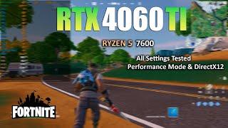 RTX 4060 Ti : Fortnite All Settings Tested - Performance Mode & DX12