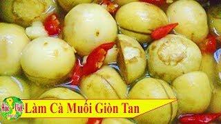  Muối Cà Sao Cho Trắng Mà Giòn Tan | Hồn Việt Food