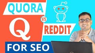 Quora Vs Reddit | Major Differences | Which is Better for Content Marketing & Link Building |