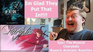 I'm Glad They Put That In!!! Epic: The Musical Charybdis Rosarix Animatic Reaction!!!