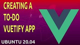 Creating a To-Do Vuetify App