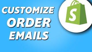 How to Customize Customer Order Emails! (Quick & Easy)