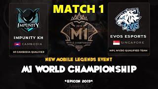 IMPUNITY KH VS EVOS SG MATCH 1 MLBB WORLD CHAMPIONSHIP 2019 (M1)