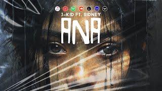 J-KID Ft. Sidney - ANA (Official Audio)