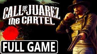 Call of Juarez: The Cartel - FULL GAME Walkthrough Longplay