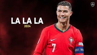 Cristiano Ronaldo 2024 ►  LA LA LA - Shakira ft. Carlinhos Brown • Skills & Goals | HD